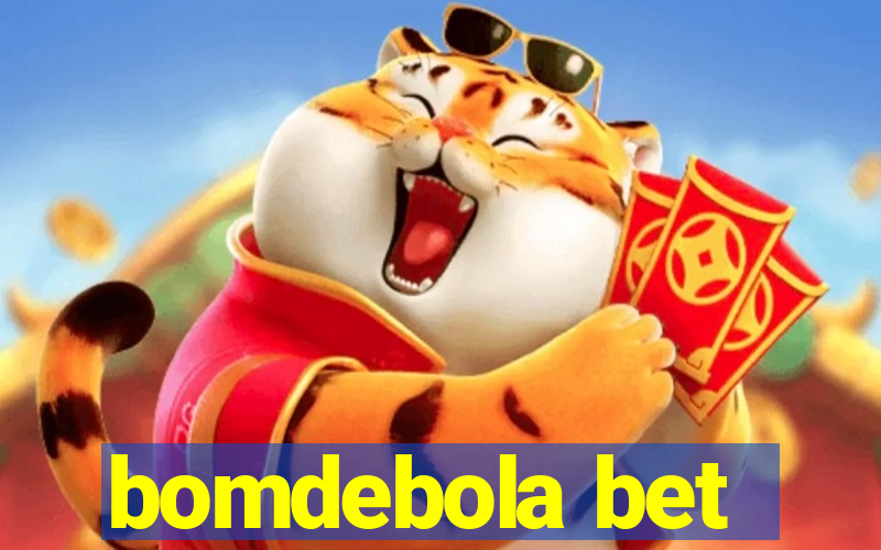 bomdebola bet